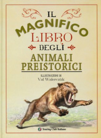 Il magnifico libro degli animali preistorici. Ediz. a colori Tom Jackson