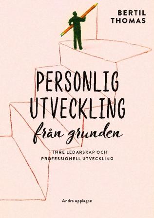 Personlig utveckling från grunden : Inre ledarskap och professionell utveck