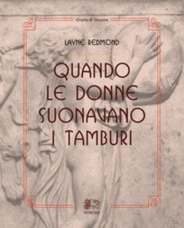 Quando le donne suonavano i tamburi LAYNE REDMOND