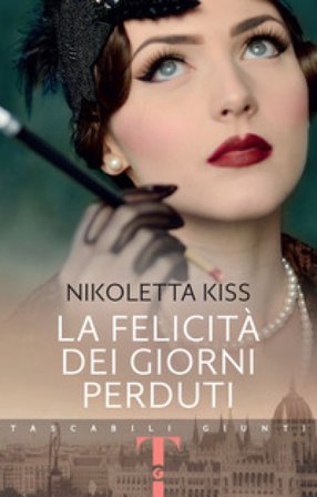 La felicità dei giorni perduti Nikoletta Kiss