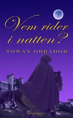 Vem rider i natten? : historisk roman från Gotlands medeltid ca 1301-1304 - Bok av Towan Obrador - Pocket