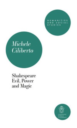 Shakespeare. Evil, power and magic Michele Ciliberto
