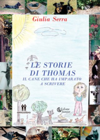 Le storie di Thomas. Il cane che ha imparato a scrivere Giulia Serra