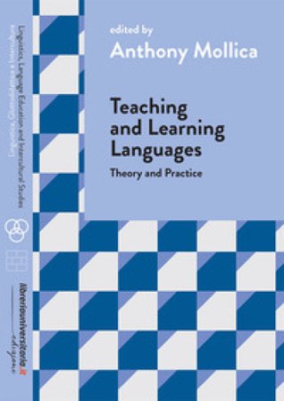 Teaching and Learning Languages. Theory and Practice Anthony Mollica