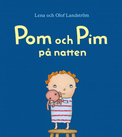 Pom och Pim : på natten - Bok av Lena Landström - Inbunden