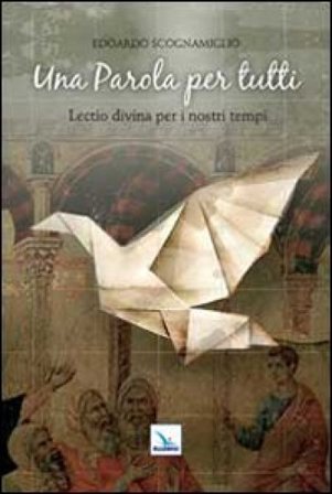 Una Parola per tutti. Lectio divina per i nostri tempi Edoardo Scognamiglio