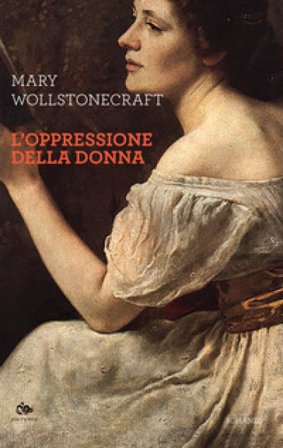 L'oppressione della donna Mary Wollstonecraft