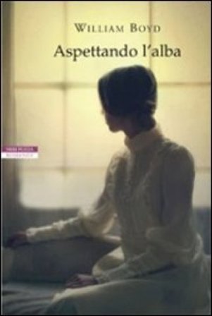 Aspettando l'alba William Boyd