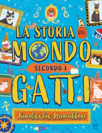 La storia del mondo secondo i gatti Kimberlie Hamilton