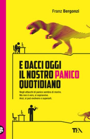 E dacci oggi il nostro panico quotidiano Franz Bergonzi