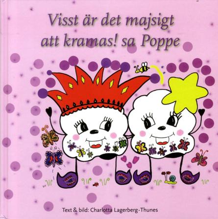 Visst är det majsigt att kramas! sa Poppe - Bok av Charlotta Lagerberg Thunes - Board book