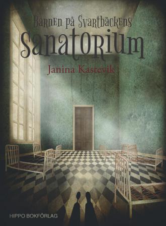 Barnen på Svartbäckens sanatorium - Bok av Janina Kastevik - Inbunden