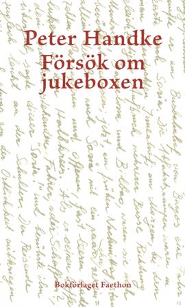 Försök om jukeboxen - Bok av Peter Handke - Danskt band
