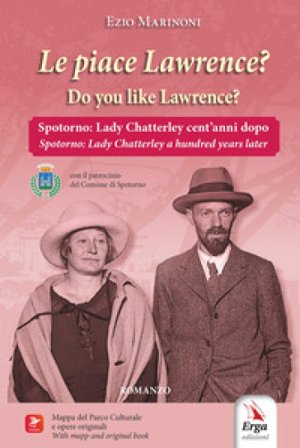 Le piace Lawrence? Spotorno: Lady Chatterley cent'anni dopo-Do you like Lawrence? Spotorno: Lady Chatterley a hundred years later. Ediz. bilingue. Con