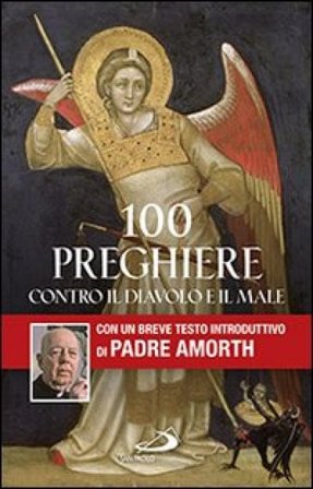100 preghiere contro il diavolo e il male Gabriele Amorth