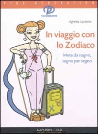 In viaggio con lo zodiaco Ughetta Lacatena