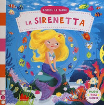 La sirenetta. Scorri le fiabe. Ediz. a colori Dan Taylor