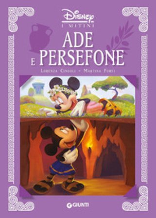 Ade e Persefone. I mitini Disney. Ediz. a colori Lorenza Cingoli