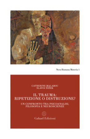 Il trauma: ripetizione o distruzione? Un confronto tra psicoanalisi, filosofia e neuroscienze Catherine Malabou