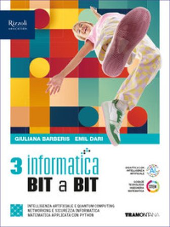 Informatica BIT a BIT. Per il 5° anno delle Scuole superiori. Con e-book. Con espansione online. Vol. 3 Giuliana Barberis