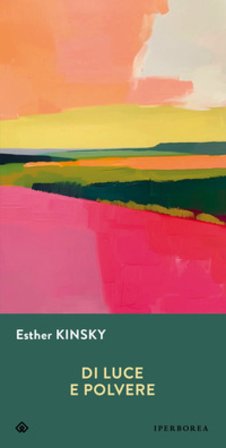 Di luce e polvere Esther Kinsky