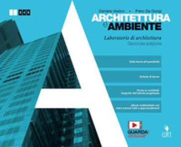Architettura e ambiente. Laboratorio di architettura. Per le Scuole superiori. Con e-book. Con espansione online Daniela Vedovi
