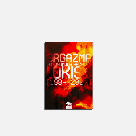 Lokiss "Orgazma Autonomous Archives 1984/2024"