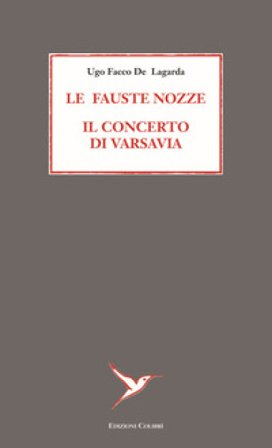 Le fauste nozze. Il concerto di Varsavia Ugo Facco De Lagarda