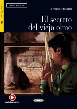 El segreto viejo olmo. Con CD Audio Teresita Halcón