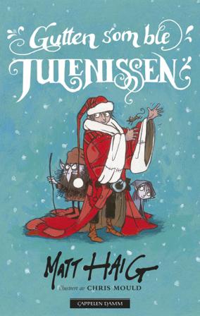 Gutten som ble Julenissen - Bok av Matt Haig - Hardback