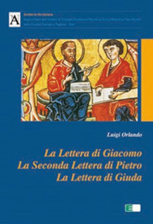 La lettera di Giacomo, la seconda lettera di Pietro, la lettera di Giuda Luigi Orlando