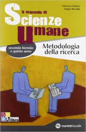 Il manuale di scienze umane. Metodologia della ricerca. Per le Scuole superiori. Con espansione online Vincenzo Matera