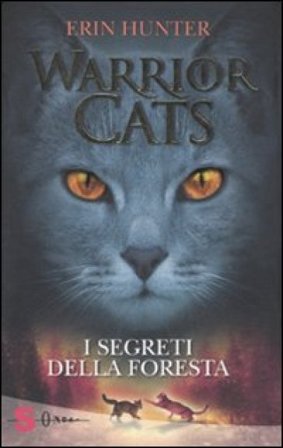 I segreti della foresta. Warrior cats Erin Hunter