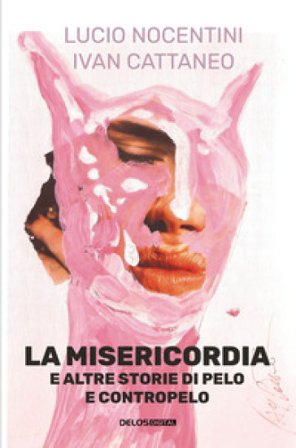 La misericordia e altre storie di Pelo e Contropelo Lucio Nocentini