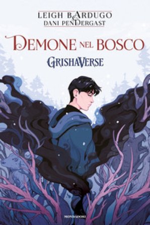 Demone nel bosco. GrishaVerse Leigh Bardugo
