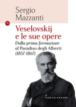 Veselovskije le sue opere. Dalla prima formazione al Paradiso degli Alberti (1857-1867) Sergio Mazzanti