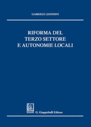 Riforma del terzo settore e autonomie locali Gabriele Leondini