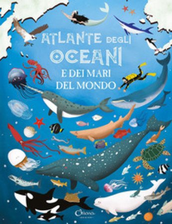 Atlante degli oceani e dei mari del mondo. Libri per imparare. Ediz. a colori Ana Delgado
