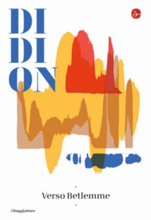 Verso Betlemme Joan Didion