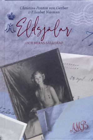 Eldsjälar och deras sällskap - Bok av Elisabet Näsman & Christina Ponton von Gerber - Inbunden