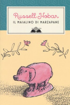 Il maialino di marzapane Russell Hoban