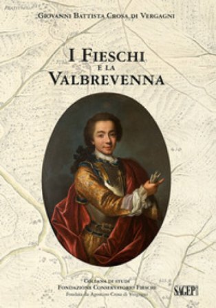 I Fieschi e la Valbrevenna Giovanni Battista Crosa di Vergagni