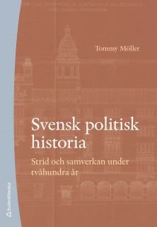 Svensk politisk historia - Strid och samverkan under tvåhundra år