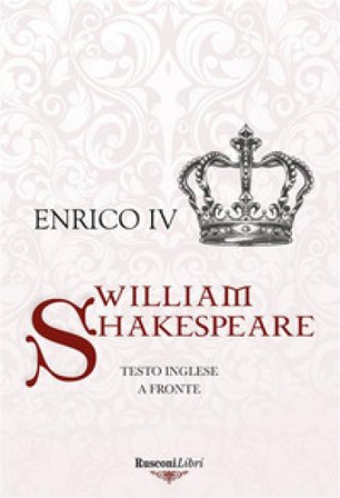 Enrico IV. Testo inglese a fronte. Ediz. bilingue William Shakespeare