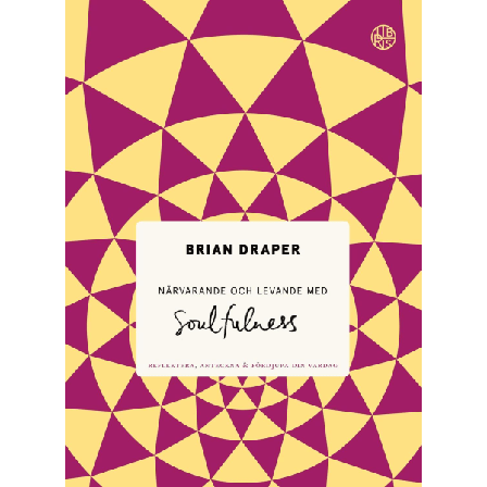 Närvarande och levande med soulfulness 9789173877640