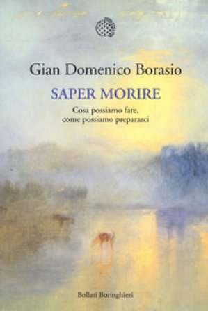 Saper morire. Cosa possiamo fare, come possiamo prepararci Gian Domenico Borasio