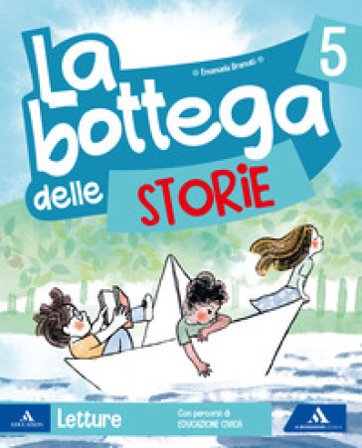 La bottega delle storie. Per la 5a classe elementare. Con e-book. Con espansione online. Vol. 2 Emanuela Bramati