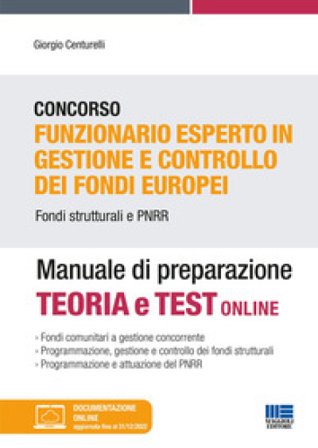 Concorso Funzionario esperto in gestione e controllo dei fondi europei. Fondi strutturati e PNRR. Manuale di preparazione. Con documentazione online 