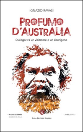 Profumo d'Australia. Dialogo tra un visitatore e un aborigeno Ignazio Ravasi