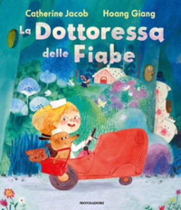 La dottoressa delle fiabe. Ediz. a colori Catherine Jacob